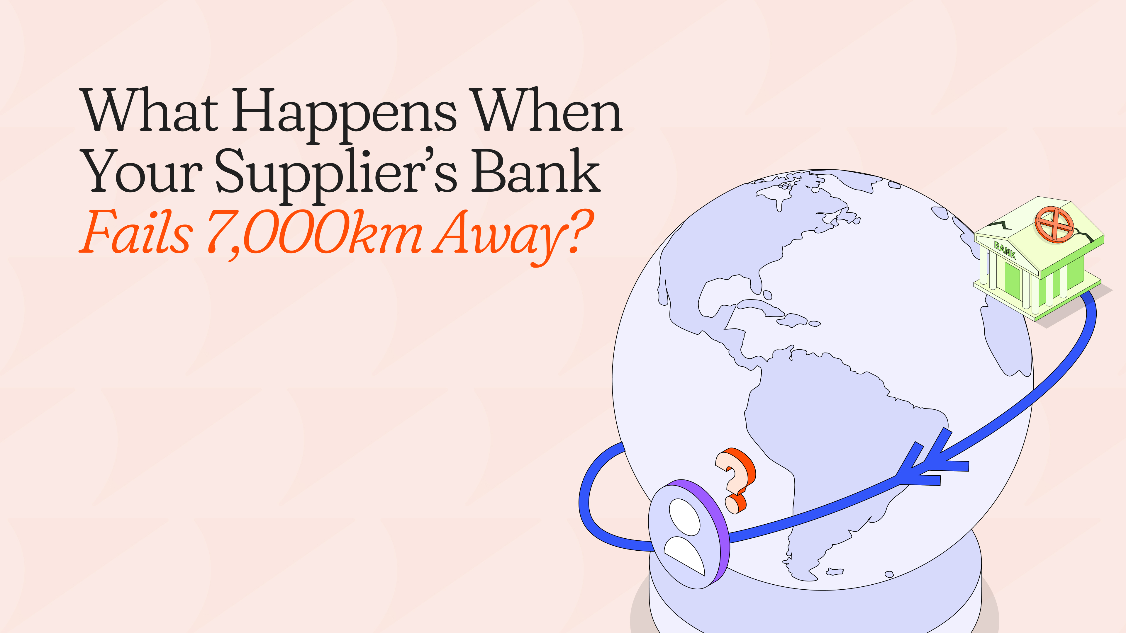 When Your Supplier’s Bank Fails