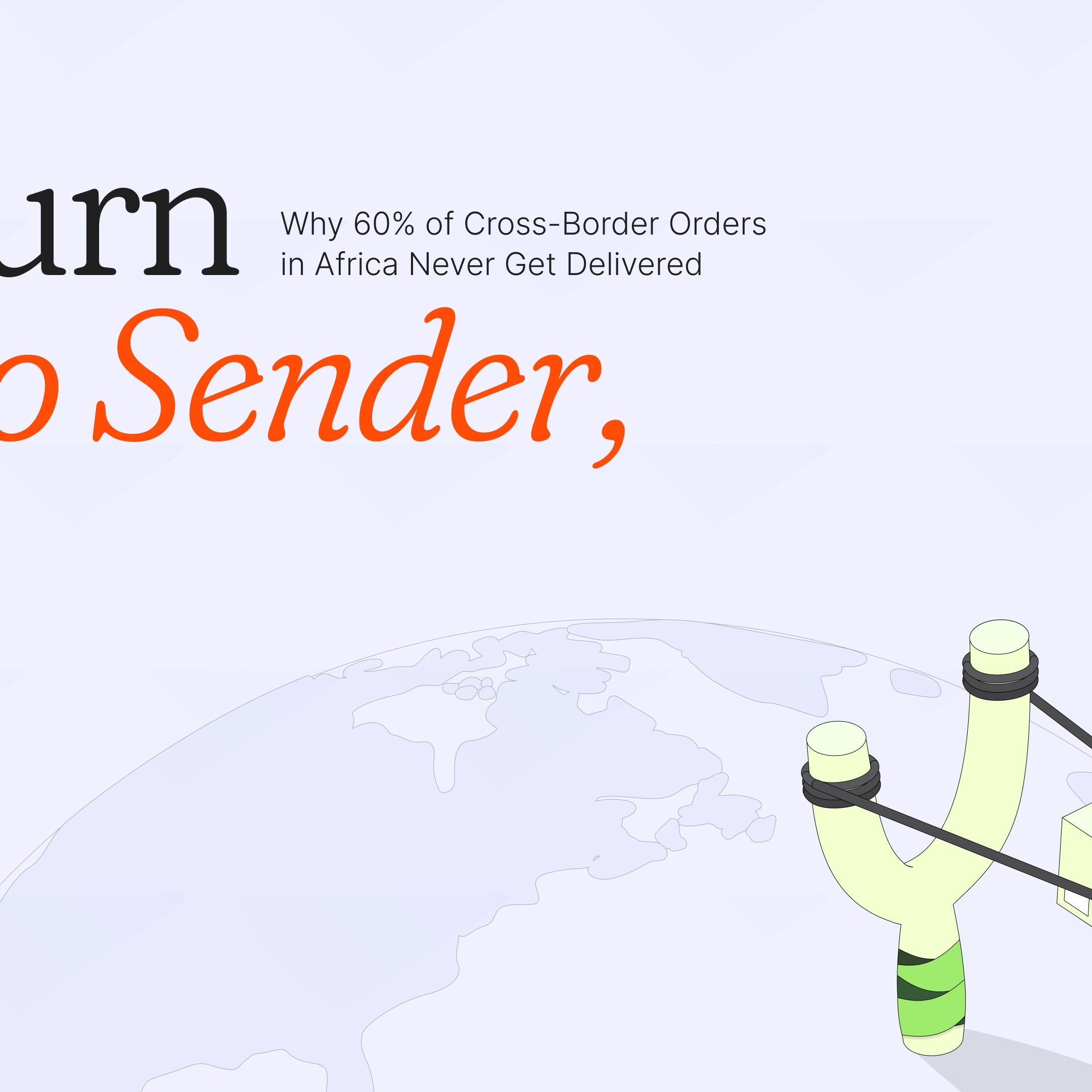 Why Cross-Border Orders in Africa Never Get Delivered