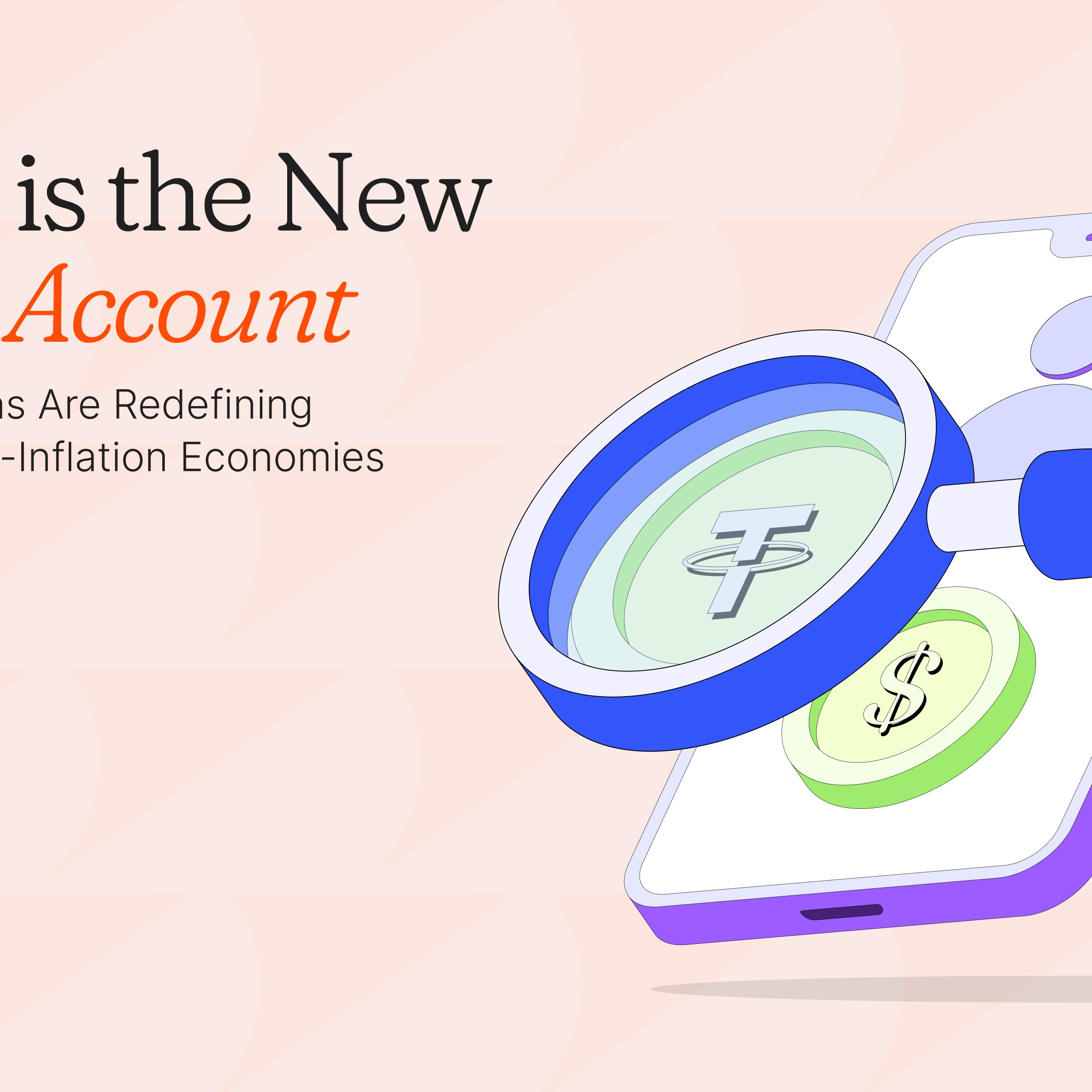 Stablecoins Are Redefining Savings in High-Inflation Economies